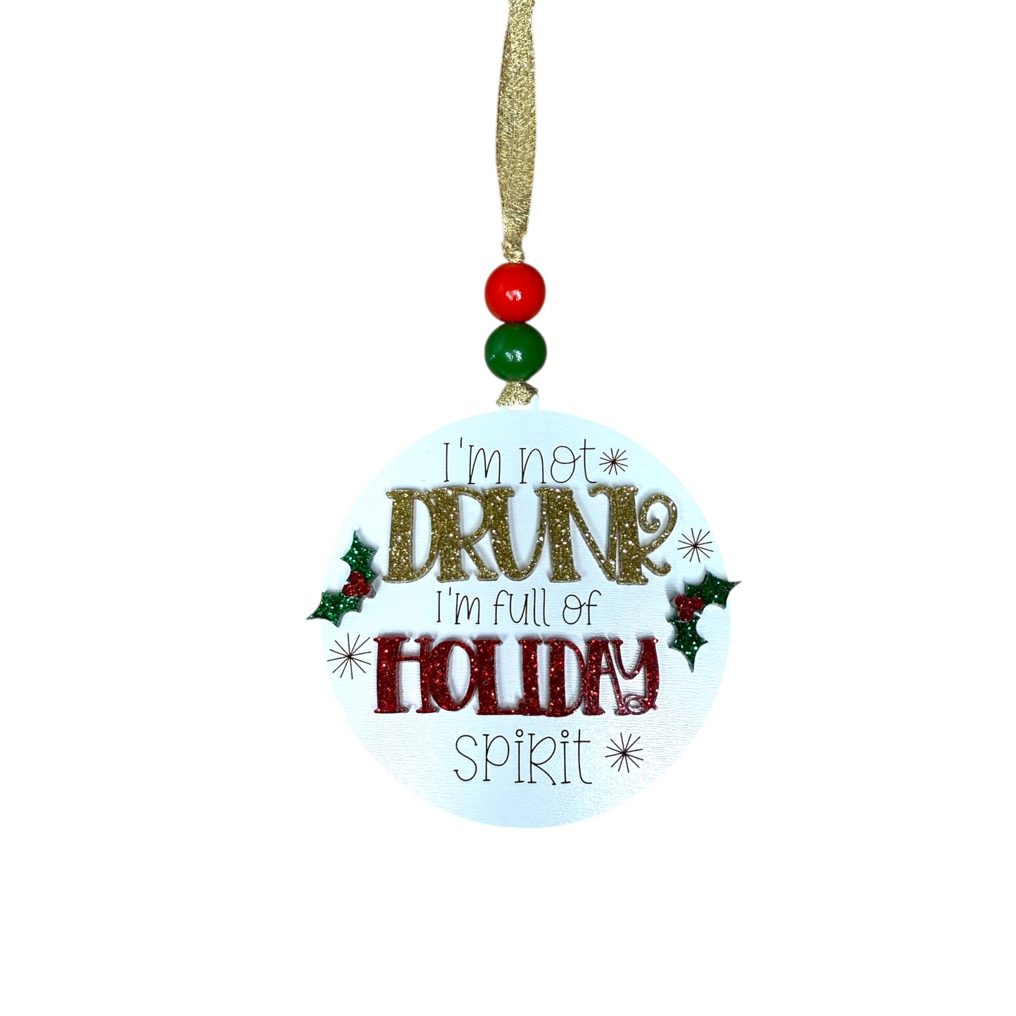 I’m Not Drunk Ornament