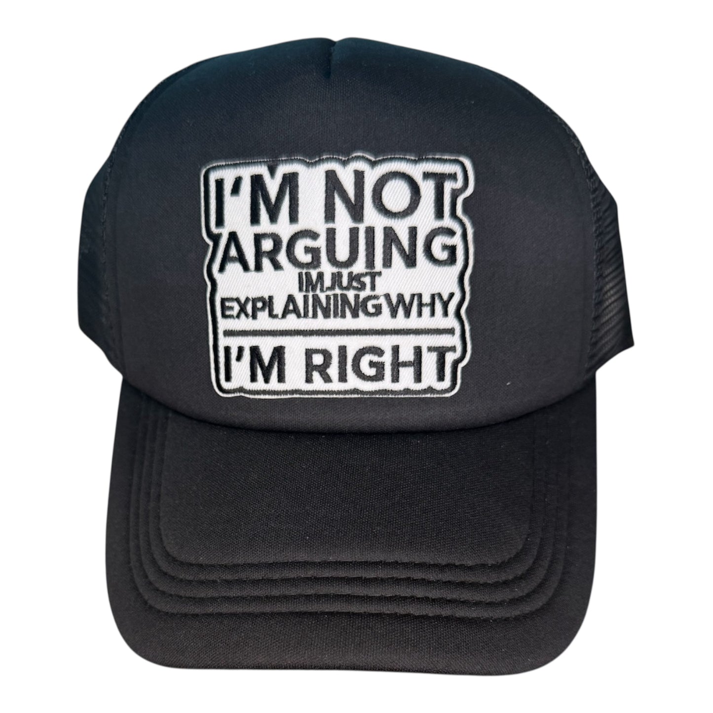I’m Not Arguing Trucker Hat