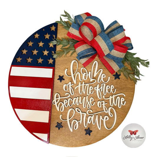 14” Home of the Free Because of the Brave Sign